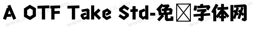 A OTF Take Std字体转换
